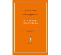Astrologia cristiana. Libro Primo. Introduzione all'Astrologia - [Agorà & Co.]
