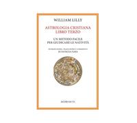 Astrologia cristiana. Vol. 3: Un metodo facile per giudicare le natività