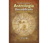 Astrologia decodificada: Una guia paso a paso para aprender Astrologia
