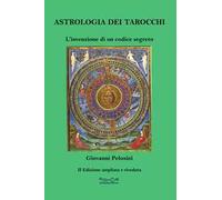 Astrologia dei tarocchi. L'invenzione di un codice segreto