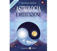LIBRO ASTROLOGIA E MEDITAZIONE. UN METODO ESPERIENZIALE - ARIANNA MENDO