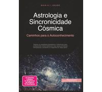 Astrologia e Sincronicidade Cósmica: Caminhos para o Autoconhecimento