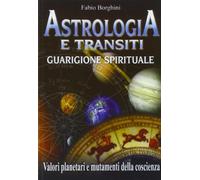 Astrologia e transiti. Guarigione spirituale
