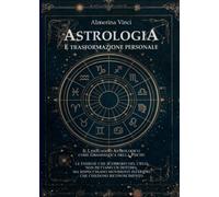 Astrologia e Trasformazione Personale. Il Linguaggio Astrologico Come Grammatica