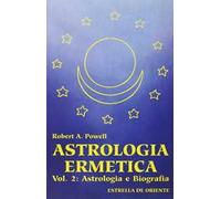 Astrologia ermetica. Vol. 2: Astrologia e biografia
