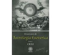 Astrologia esoterica. Vol. 1 - Ambelain Robert