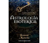 Astrologia esoterica. Le stelle celano la chiave del tuo percorso di vita
