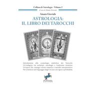 Astrologia: il libro dei tarocchi: Introduzione alla cosmologia simbolica dei Tarocchi