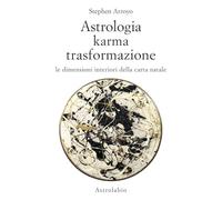 Astrologia, karma, trasformazione. Le dimensioni interiori della carta natale