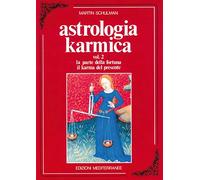 Astrologia karmica. La parte della fortuna. Il karma del presente (Vol. 2)