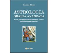 Astrologia oraria avanzata - Giacomo Albano, 2014, Youcanprint