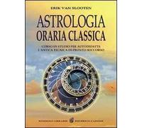 Astrologia oraria classica. Corso di studio per autodidatti