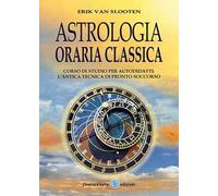 Astrologia oraria classica. Corso di studio per autodidatti