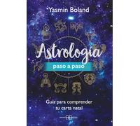 Astrología paso a paso: Guía para comprender tu carta natal