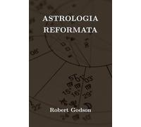 Astrologia Reformata: A Revolutionary Reformation of Prognostical Astronomy in the 17th Century