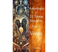Astrología y 21 Temas Sexuales Tomo 3 VENUS