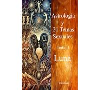 Astrología y 21 Temas Sexuales Tomo1 Luna