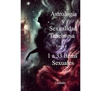 Astrología y Sexualidad Tenebrosa Tomo 4 De 1 a 33 Ítems Sexuales