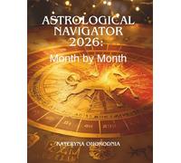 Astrological Navigator 2026: Month by Month