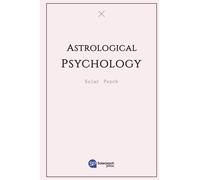 Astrological Psychology: A High-Dimensional Map for Life Growth