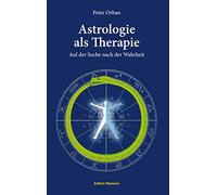 Astrologie als Therapie: Auf der Suche nach der Wahrheit