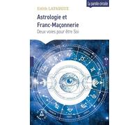 Astrologie et Franc-Maçonnerie: Deux voies pour être Soi