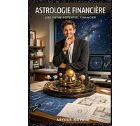 Astrologie financière lire votre potentiel financier: Ce que les étoiles racontent sur notre relation à l’argent