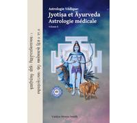 Astrologie Védique: : Jyotisa et Ayurveda: Astrologie médicale