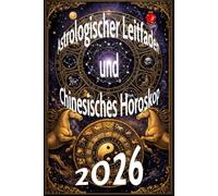Astrologischer Leitfaden und Chinesisches Horoskop 2026