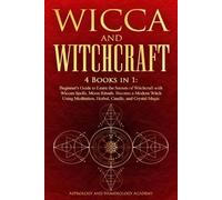 Astrology And Numerology Academy Wicca and Witchcraft (Tascabile)