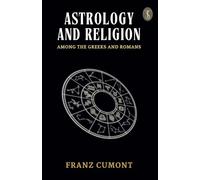 Astrology And Religion Among The Greeks And Romans