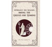 Astrology and Religion Among the Greeks and Romans