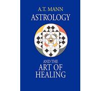 Astrology And The Art Of Healing