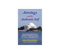 Demetra George Astrology and the Authentic Self (Tascabile)