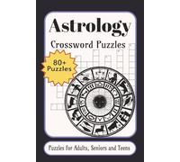 Astrology Crossword: Crossword Puzzles with Easy-to-Read Print about Astrology, Mythology in Astrology, Astrology Around the World and More | 6×9 ... Gift for Vacations, Holidays and Relaxation