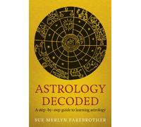 Astrology Decoded: a step by step guide to learning astrology