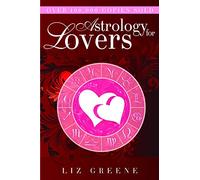 Liz Greene Astrology for Lovers (Tascabile)