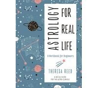 Astrology for Real Life: A Workbook for Beginners: A No BS Guide for the Astro-Curious