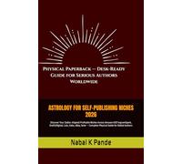 ASTROLOGY FOR SELF-PUBLISHING NICHES 2026: Discover Your Zodiac-Aligned Profitable Niches Across Amazon KDP, IngramSpark, Draft2Digital, Lulu, Kobo, ... - Complete Physical Guide for Global Authors