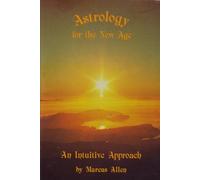 Astrology for the New Age: An Intuitive Approach