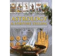 Astrology & Fortune Telling: Including Tarot, Palmistry, I Ching and Dream Interpretation