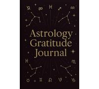 Astrology Gratitude Journal: Lined Notebook for Zodiac Reflections & Daily Thanks | 120 Pages: Gold Foil Star & Zodiac Design - Perfect for Cosmic Gratitude & Self-Love