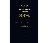 Astrology Is Only 33%: A Data-Driven Guide to Vedic Astrology and Taking Control of Your Life