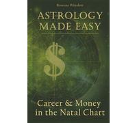 Astrology Made Easy: Career & Money in the Natal Chart