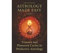 Astrology Made Easy: Transits and Planetary Cycles in Predictive Astrology