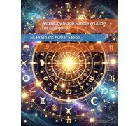 Astrology Made Simple A Guide for Everyone