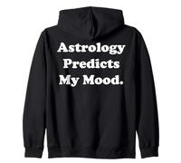 Astrology Predicts My Mood Horoscope Funny Saying Felpa con Cappuccio