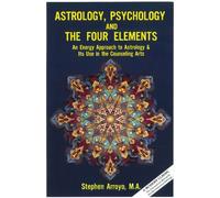 Stephen Arroyo Astrology, Psychology, and the Four Elements (Tascabile)