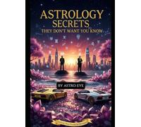 Astrology Secrets They Don't Want You To Know