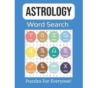 Astrology Word Search Book: 55 Large-Print Puzzles on Zodiac Signs, Planets, Houses, Aspects, Retrogrades & More | 8.5 x 11 inches, 112 pages |